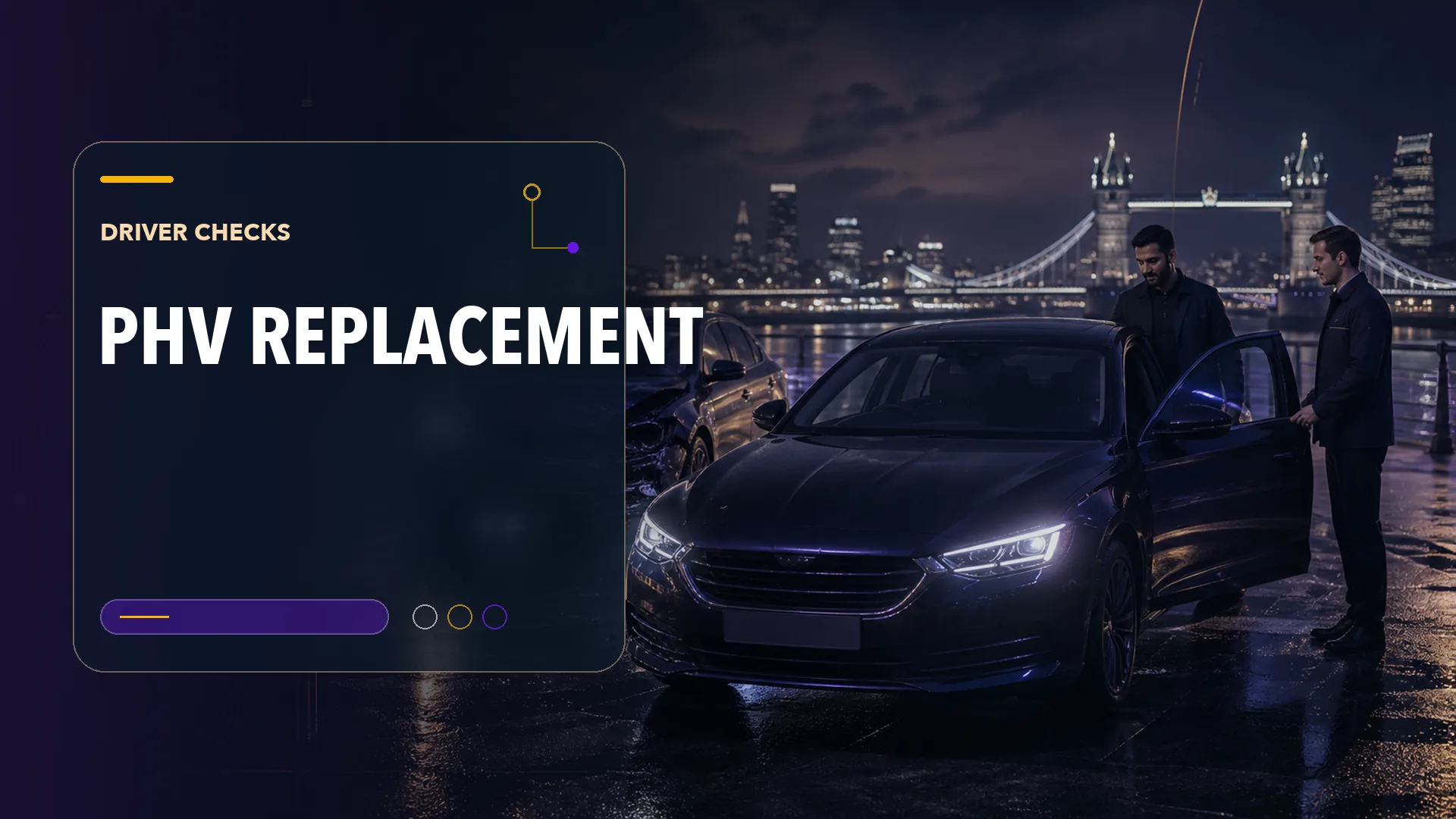 London PHV Replacement Vehicle: Post-Crash Driver Checks